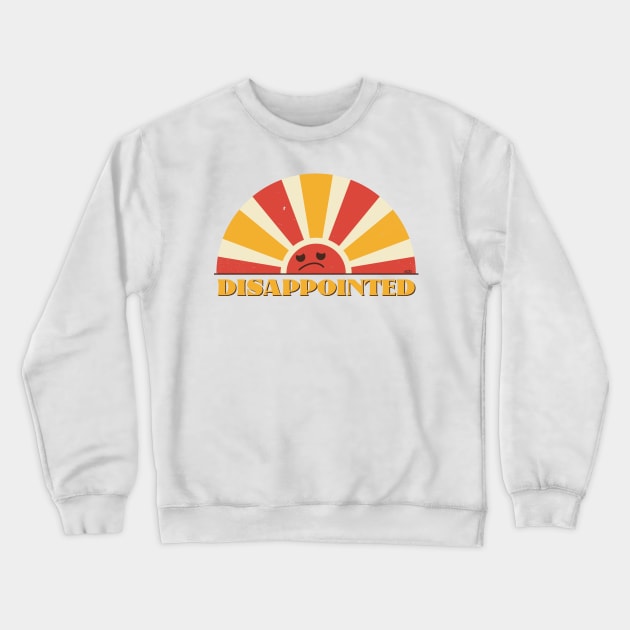 Disappointed Crewneck Sweatshirt by Sean-Chinery